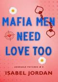 Mafia Men Need Love Too (Adorable Psychos #3)