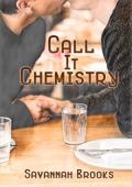 Call It Chemistry