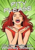 Pity Please (Pity #7)