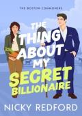The Thing About My Secret Billionaire (The Boston Commoners #2)