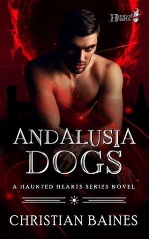Andalusia Dogs (Haunted Hearts: Season of the Witch #10)