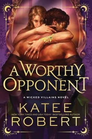 A Worthy Opponent (Wicked Villains #3)