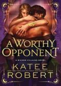 A Worthy Opponent (Wicked Villains #3)