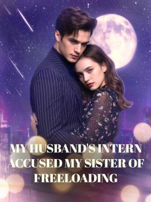 My husband’s intern accused my sister of freeloading