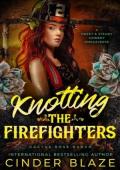 Knotting the Firefighters (Cactus Rose Ranch: Cowboyverse #2)