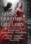 Ghosts, Graveyards, and Grey Ladies