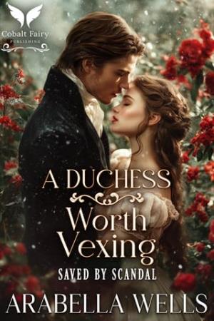 A Duchess Worth Vexing (Saved by Scandal #3)