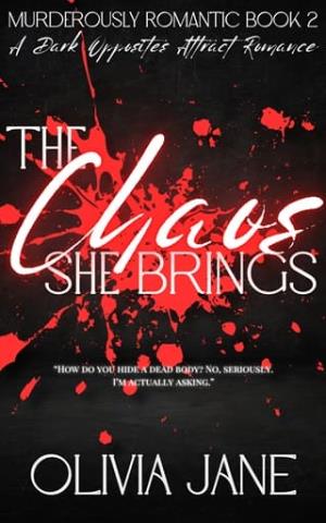 The Chaos She Brings (Murderously Romantic #2)