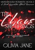The Chaos She Brings (Murderously Romantic #2)