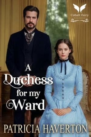 A Duchess for my Ward (The Regency Guardians #1)