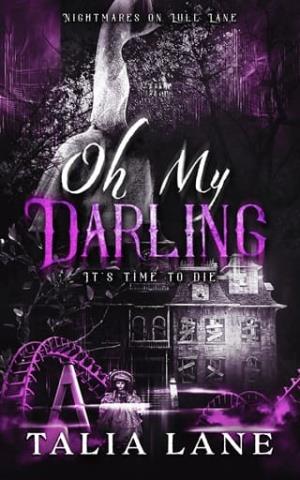 Oh My Darling: It’s Time To Die (Nightmares on Lull Lane #3)