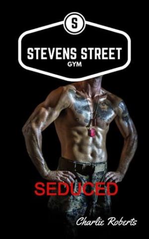 Seduced at Stevens Street (Stevens Street Gym #3)