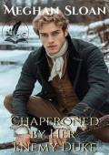 Chaperoned By Her Enemy Duke (Love and Yearning in the Ton #1)