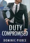 Duty Compromised (Citadel Solutions #3)