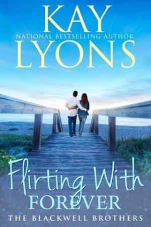 Flirting With Forever (The Blackwell Brothers #6)