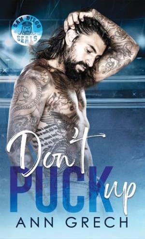 Don’t Puck Up (San Diego Seals Hockey #3)