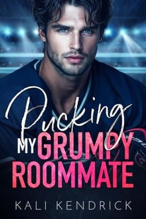 Pucking My Grumpy Roommate (The Pucking Pros)