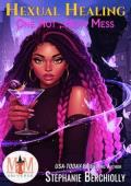 Hexual Healing (One Hot, Hexy Mess #1)