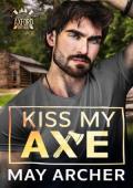 Kiss My Axe (Axford Brothers #1)