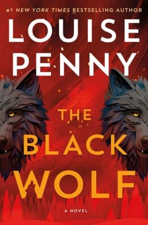 The Black Wolf (Chief Inspector Gamache #20)