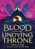 Blood for the Undying Throne (The Bleeding Empire #2)
