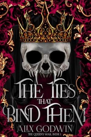 The Ties that Bind Them (The Queen’s War #1)