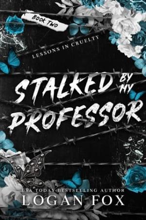 Stalked By my Professor (Lessons in Cruelty Dark Academia #2)