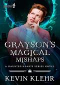 Grayson’s Magical Mishaps (Haunted Hearts: Season of the Witch #10)