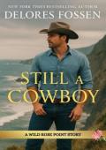 Still A Cowboy (Wild Rose Point #2)