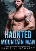 Haunted By the Mountain Man (Whispered Echoes Season 2: A Wounded Mountain Man #12)