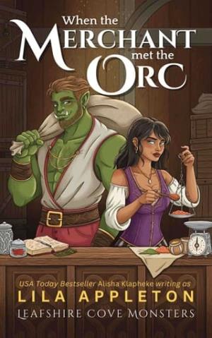 When the Merchant Met the Orc (Leafshire Cove Monsters #4)