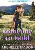 Someone to Hold (Skylark #4)