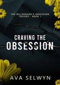 Craving the Obsession (Possessive Billionaires, Precious Sweethearts #4)
