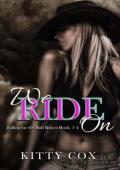 We Ride On (Falling For The Bull Riders #4)
