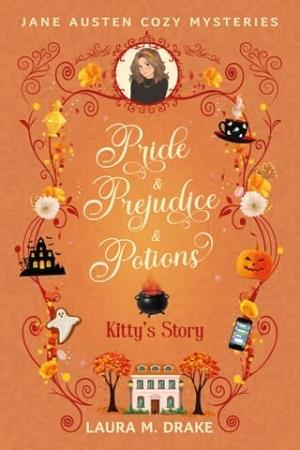 Kitty’s Story (Pride & Prejudice & Potions)