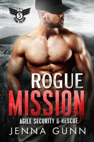 Rogue Mission (Team Falcon: Agile Security & Rescue Team 2, #5)