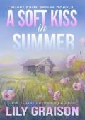 A Soft Kiss in Summer (Silver Falls #3)