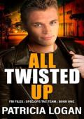 All Twisted Up (FBI Files Spec. Ops. Tac Team #1)