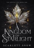 A Kingdom of Starlight (The Crystal Veil #1)