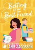 Betting on the Best Friend (Betting on Love #4)