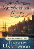 Mr. Wickham’s Widow (Mr. Underwood’s Elizabeth & Darcy #23)