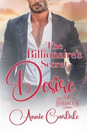 The Billionaire’s Secret Desire (Hibiscus Harbor #6)