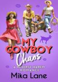 My Cowboy Chaos (The Cowboy Romantic Comedies #2)