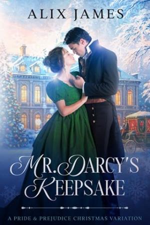 Mr. Darcy’s Keepsake (Christmastide with Mr. Darcy #1)
