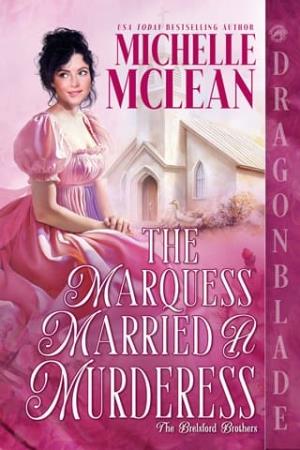 The Marquess Married a Murderess (The Brelsford Brothers #1)