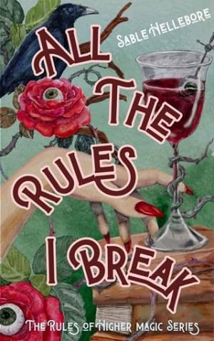 All The Rules I Break (The Rules of Higher Magic #1)