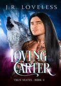 Loving Carter (True Mates #4)