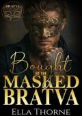 Bought By the Masked BRATVA (The BRATVA Masquerade #5)