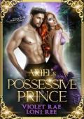 Ariel’s Possessive Prince (Filthy Fairy-tales #9)