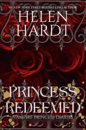 Princess Redeemed (Vampire Princess Diaries Duet #2)